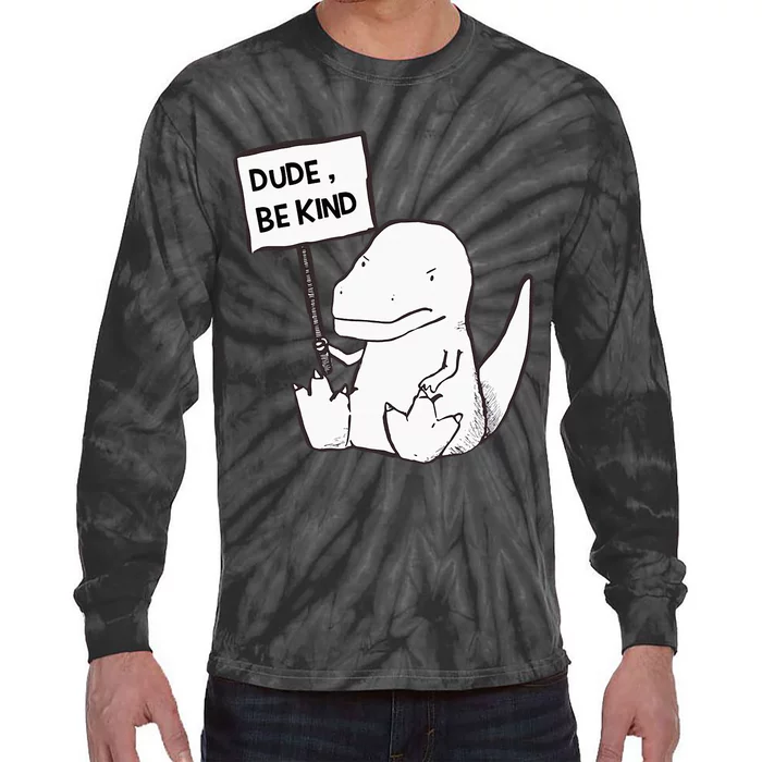 Dude Be Kind Cute Baby T Rex Dinosaur Funny gift Tie-Dye Long Sleeve Shirt