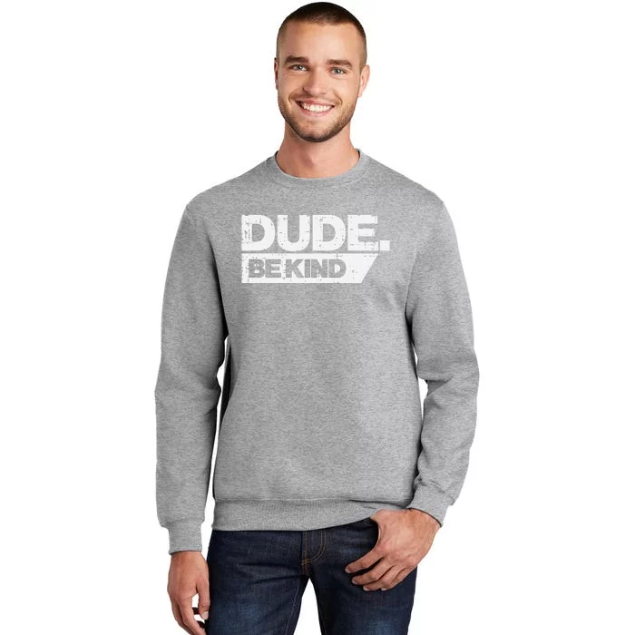 Dude Be Kind Unity Day Orange Anti Bullying Tall Sweatshirt