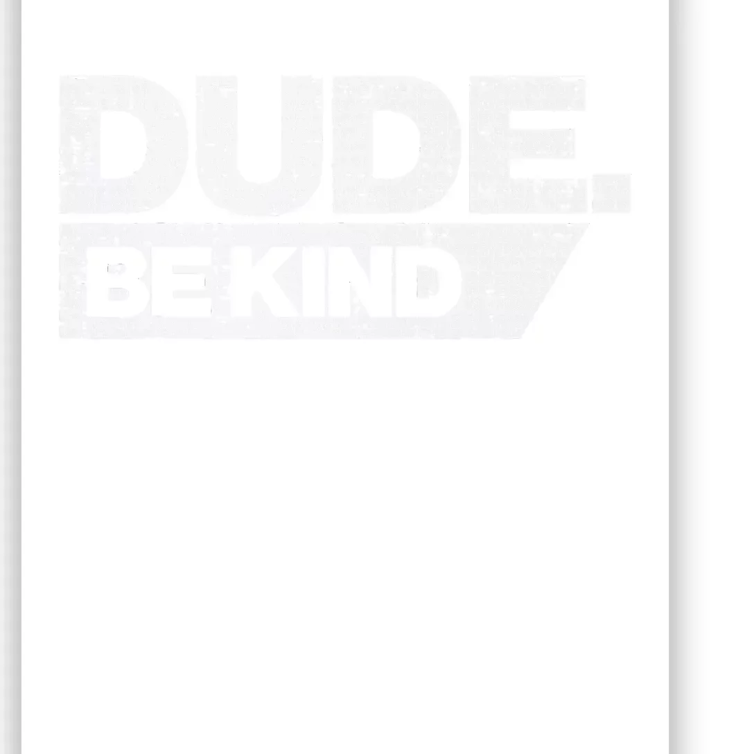 Dude Be Kind Unity Day Orange Anti Bullying Poster