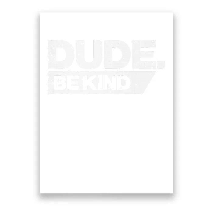 Dude Be Kind Unity Day Orange Anti Bullying Poster