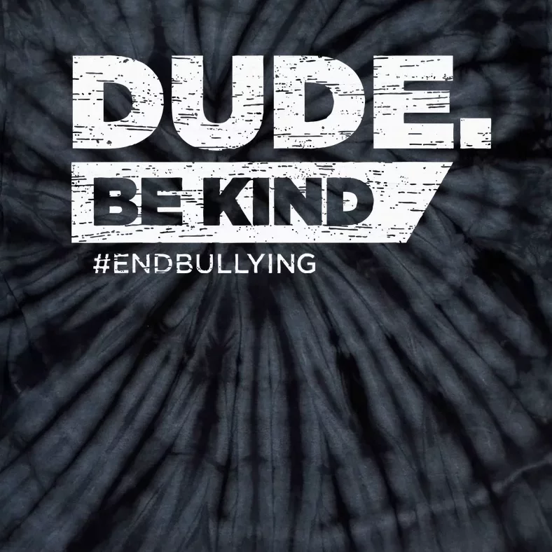 Dude Be Kind Unity Day Orange Anti Bullying Tie-Dye T-Shirt