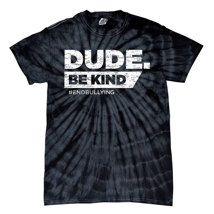 Dude Be Kind Unity Day Orange Anti Bullying Tie-Dye T-Shirt