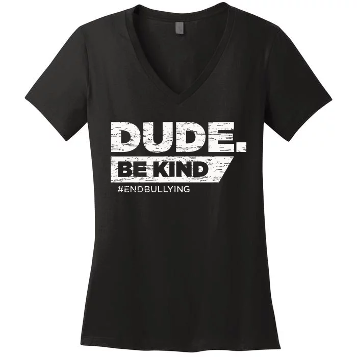 Dude Be Kind Unity Day Orange Anti Bullying Women's V-Neck T-Shirt