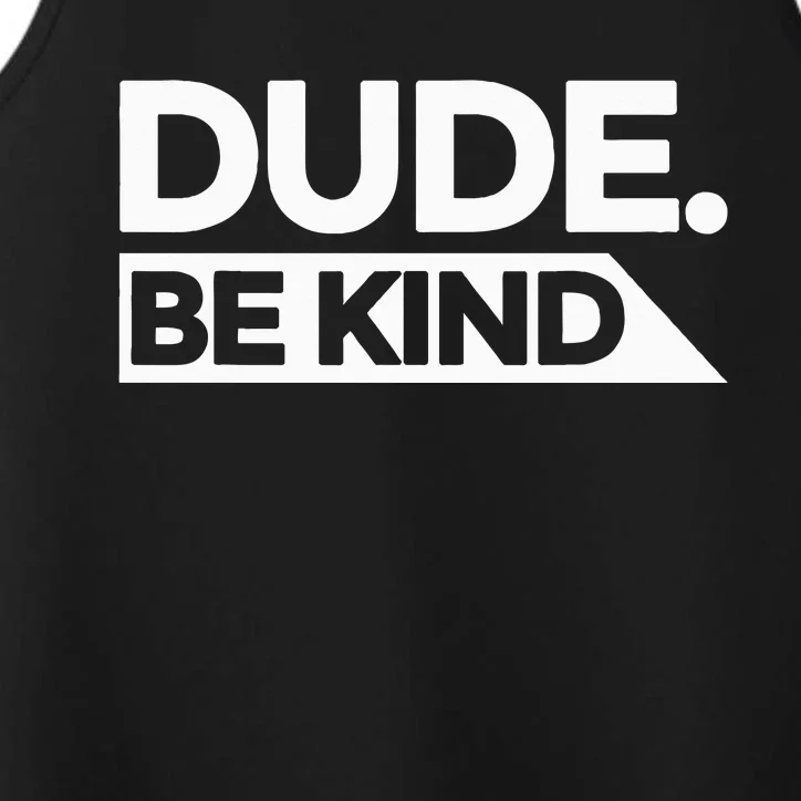 Dude Be Kind Choose Kind Anti Bullying National Unity Day Performance Tank