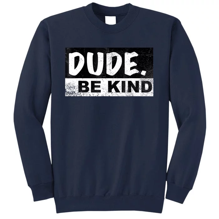 Dude Be Kind Kids Unity Day Orange Anti Bullying Tall Sweatshirt