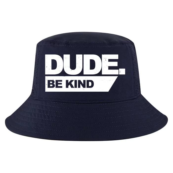 Dude Be Kind Anti Bullying Cool Comfort Performance Bucket Hat