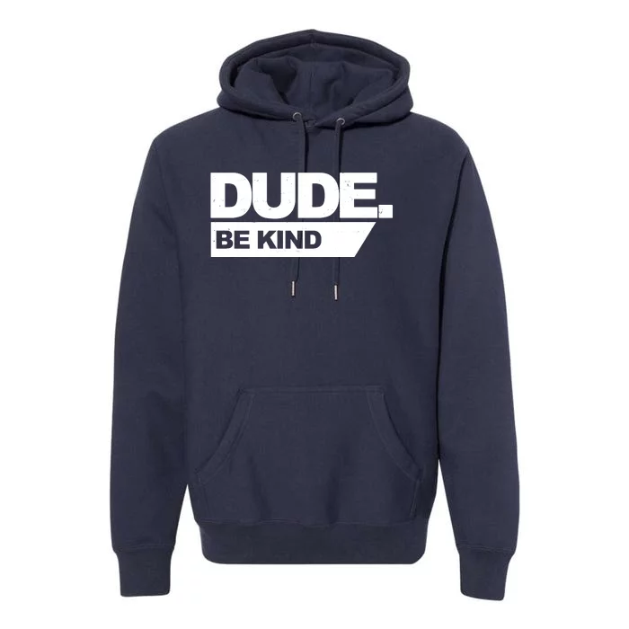 Dude Be Kind Anti Bullying Premium Hoodie