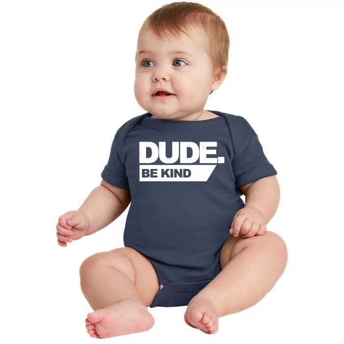 Dude Be Kind Anti Bullying Baby Bodysuit