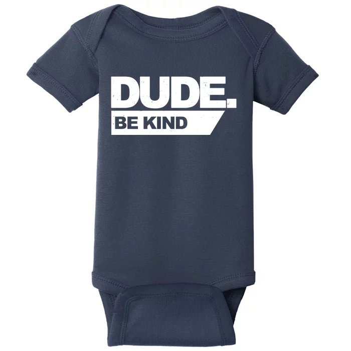 Dude Be Kind Anti Bullying Baby Bodysuit