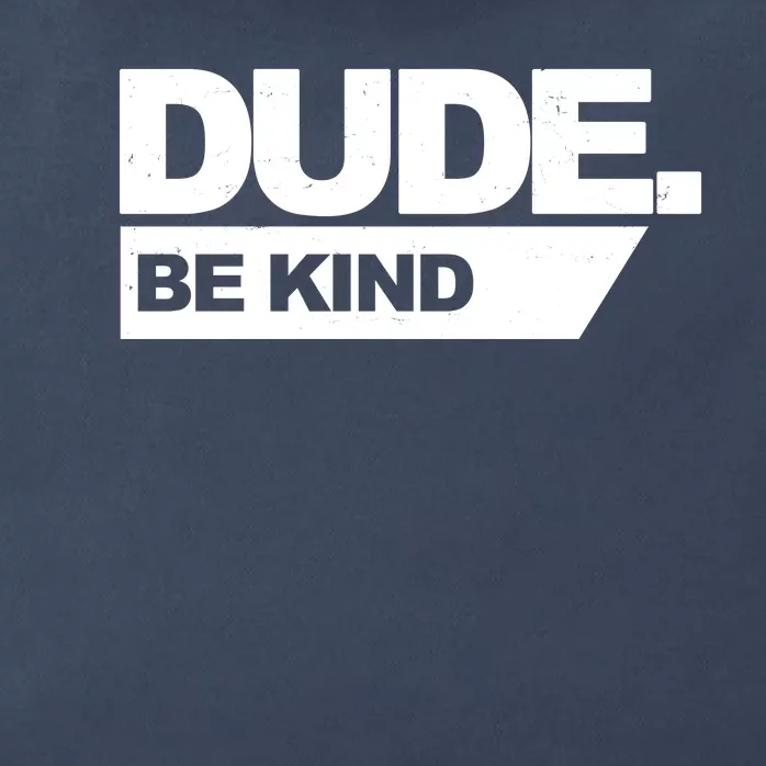 Dude Be Kind Anti Bullying Zip Tote Bag