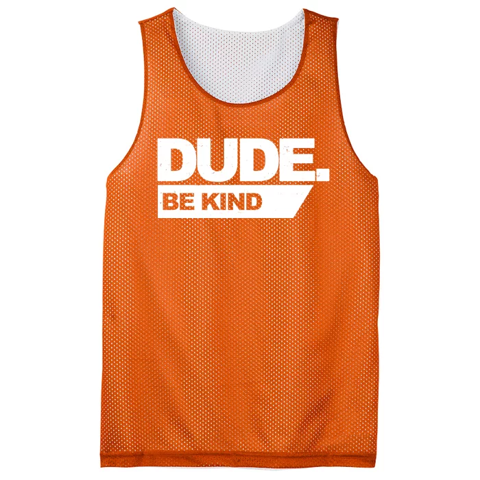 Dude Be Kind Anti Bullying Mesh Reversible Basketball Jersey Tank