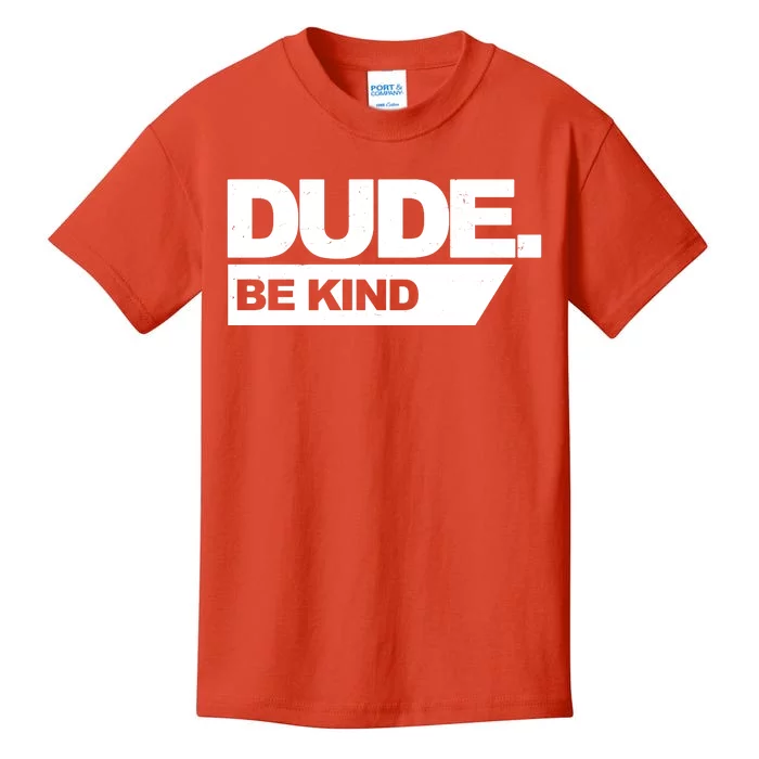 Dude Be Kind Anti Bullying Kids T-Shirt