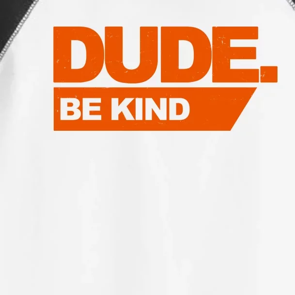 Dude Be Kind Anti Bullying Toddler Fine Jersey T-Shirt