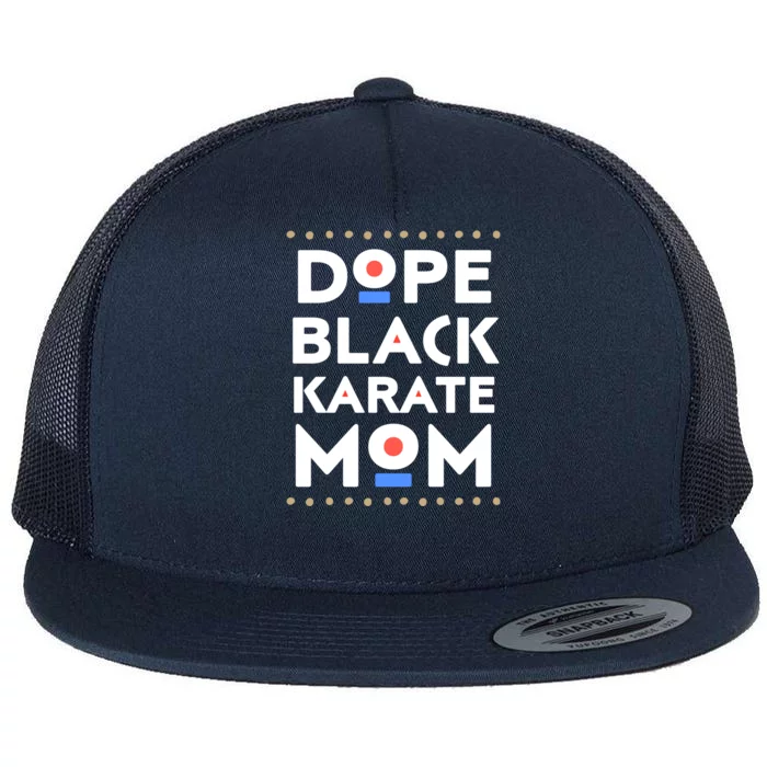 Dope Black Karate Mom African Melanin Martial Arts Sports Gift Flat Bill Trucker Hat