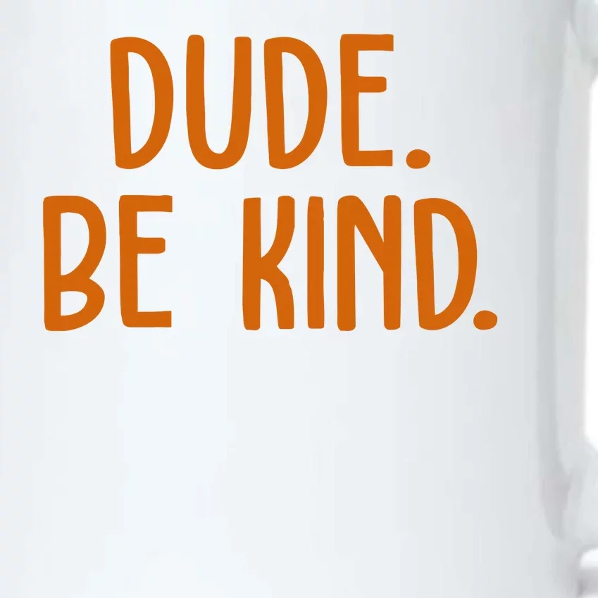 Dude Be Kind Anti Bully Black Color Changing Mug