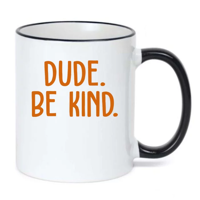 Dude Be Kind Anti Bully Black Color Changing Mug