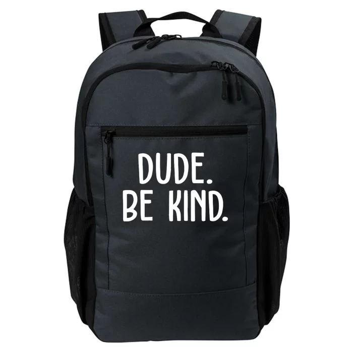 Dude Be Kind Anti Bully Daily Commute Backpack