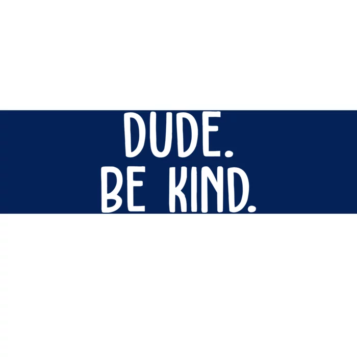 Dude Be Kind Anti Bully Bumper Sticker