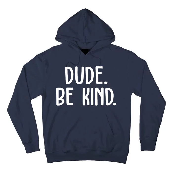 Dude Be Kind Anti Bully Tall Hoodie