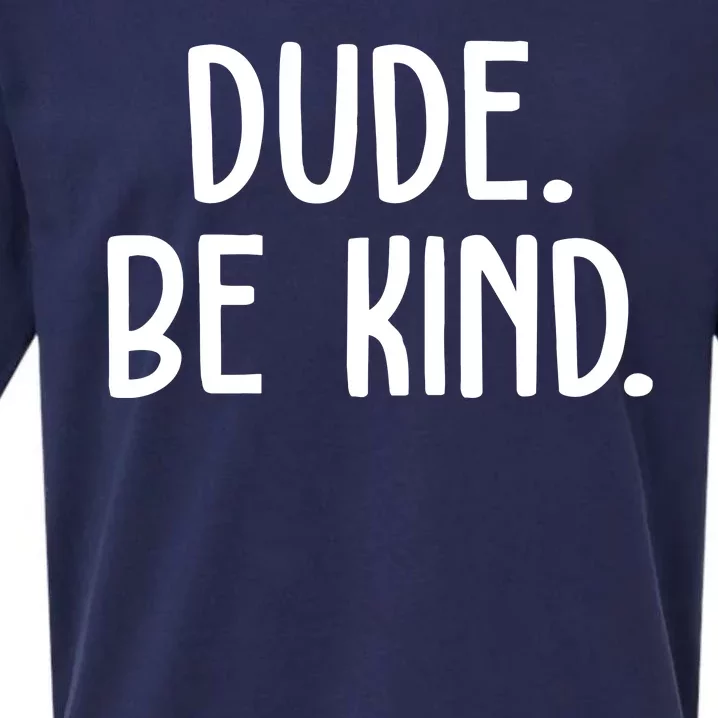 Dude Be Kind Anti Bully Sueded Cloud Jersey T-Shirt