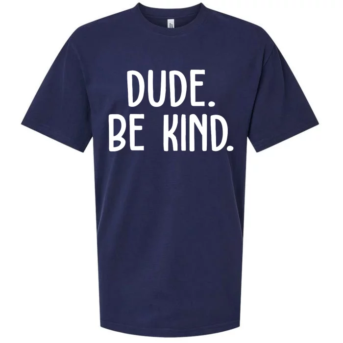 Dude Be Kind Anti Bully Sueded Cloud Jersey T-Shirt