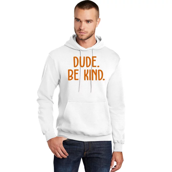 Dude Be Kind Anti Bully Hoodie