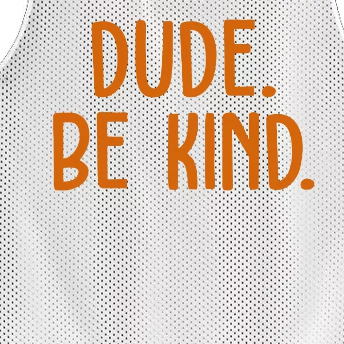 Dude Be Kind Anti Bully Mesh Reversible Basketball Jersey Tank