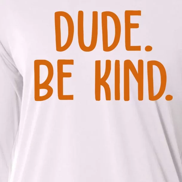 Dude Be Kind Anti Bully Cooling Performance Long Sleeve Crew