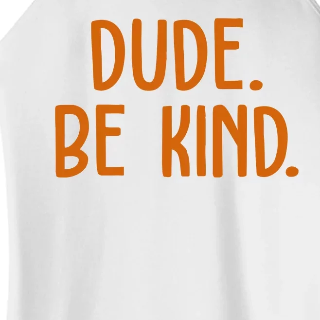 Dude Be Kind Anti Bully Women’s Perfect Tri Rocker Tank