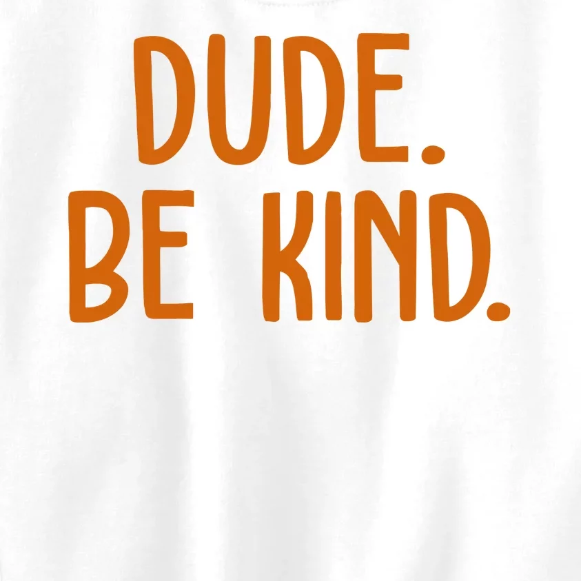 Dude Be Kind Anti Bully Kids Sweatshirt