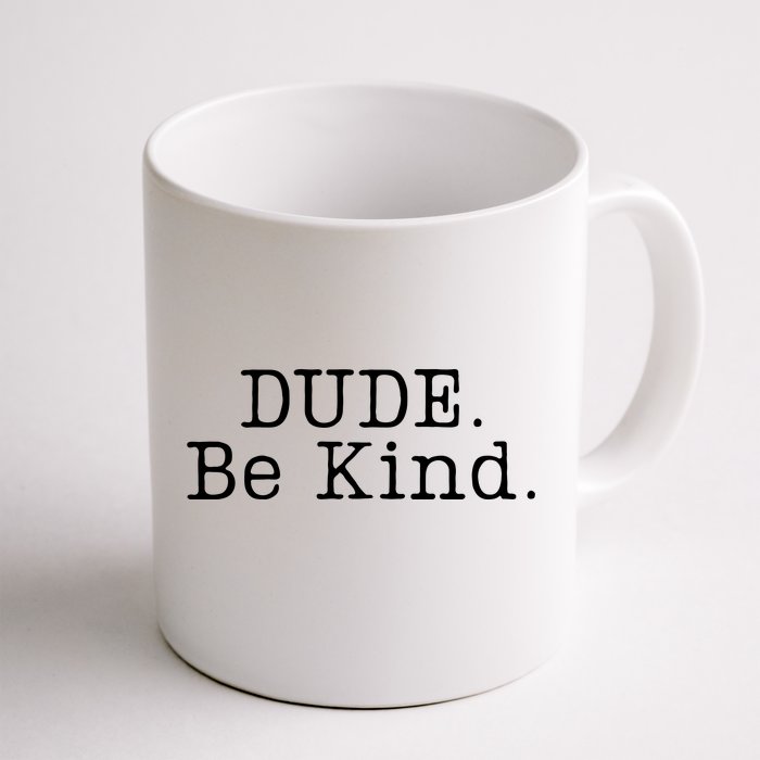 Dude Be Kind Every Child Matters Front & Back Coffee Mug