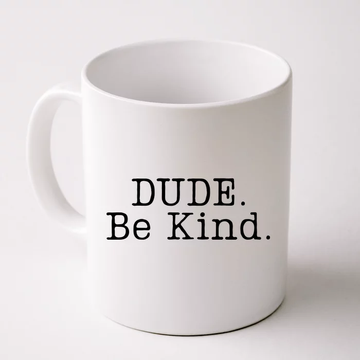 Dude Be Kind Every Child Matters Front & Back Coffee Mug