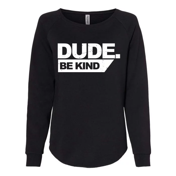 Dude Be Kind Anti Bullying Retro Womens California Wash Sweatshirt