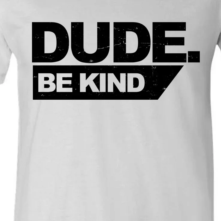 Dude Be Kind Anti Bullying Retro V-Neck T-Shirt