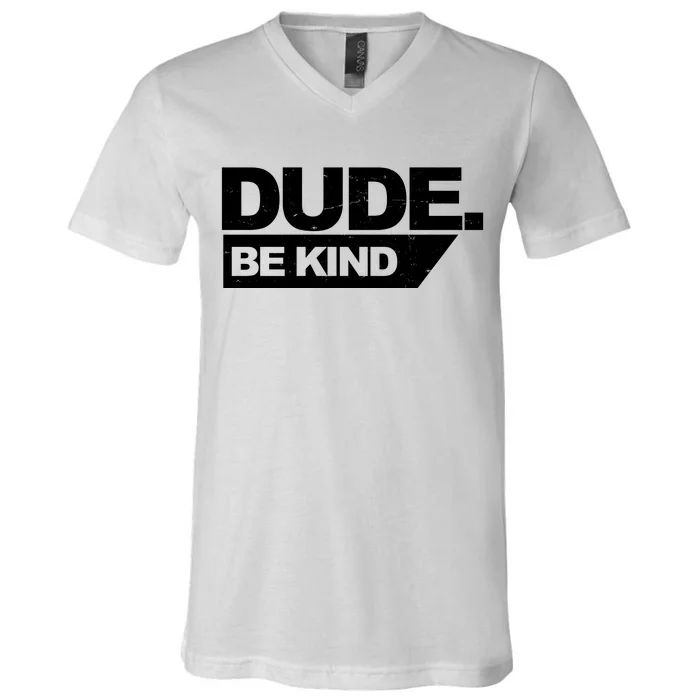 Dude Be Kind Anti Bullying Retro V-Neck T-Shirt