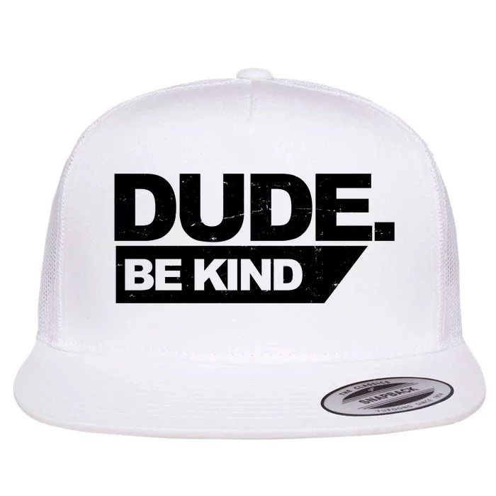 Dude Be Kind Anti Bullying Retro Flat Bill Trucker Hat