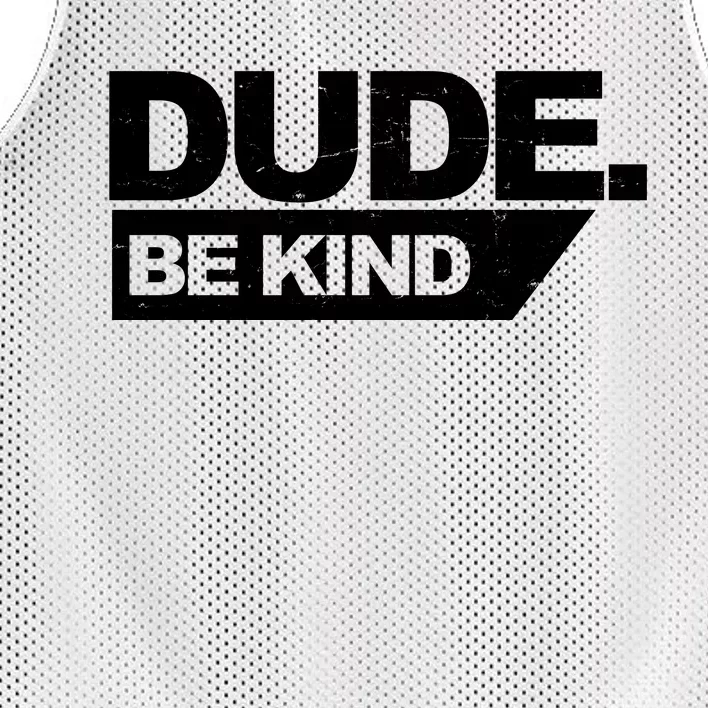 Dude Be Kind Anti Bullying Retro Mesh Reversible Basketball Jersey Tank