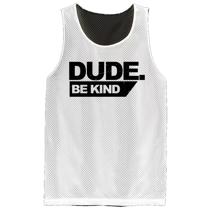 Dude Be Kind Anti Bullying Retro Mesh Reversible Basketball Jersey Tank