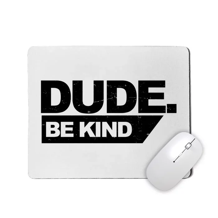 Dude Be Kind Anti Bullying Retro Mousepad