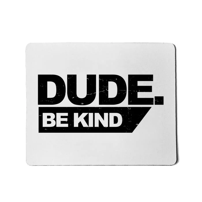 Dude Be Kind Anti Bullying Retro Mousepad