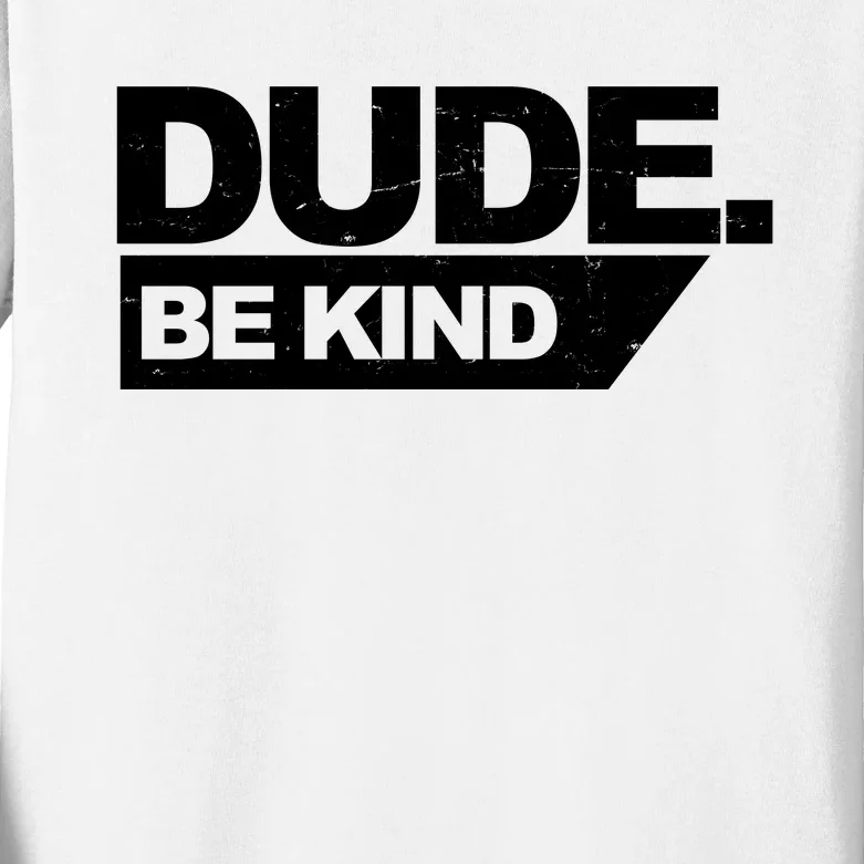 Dude Be Kind Anti Bullying Retro Kids Long Sleeve Shirt