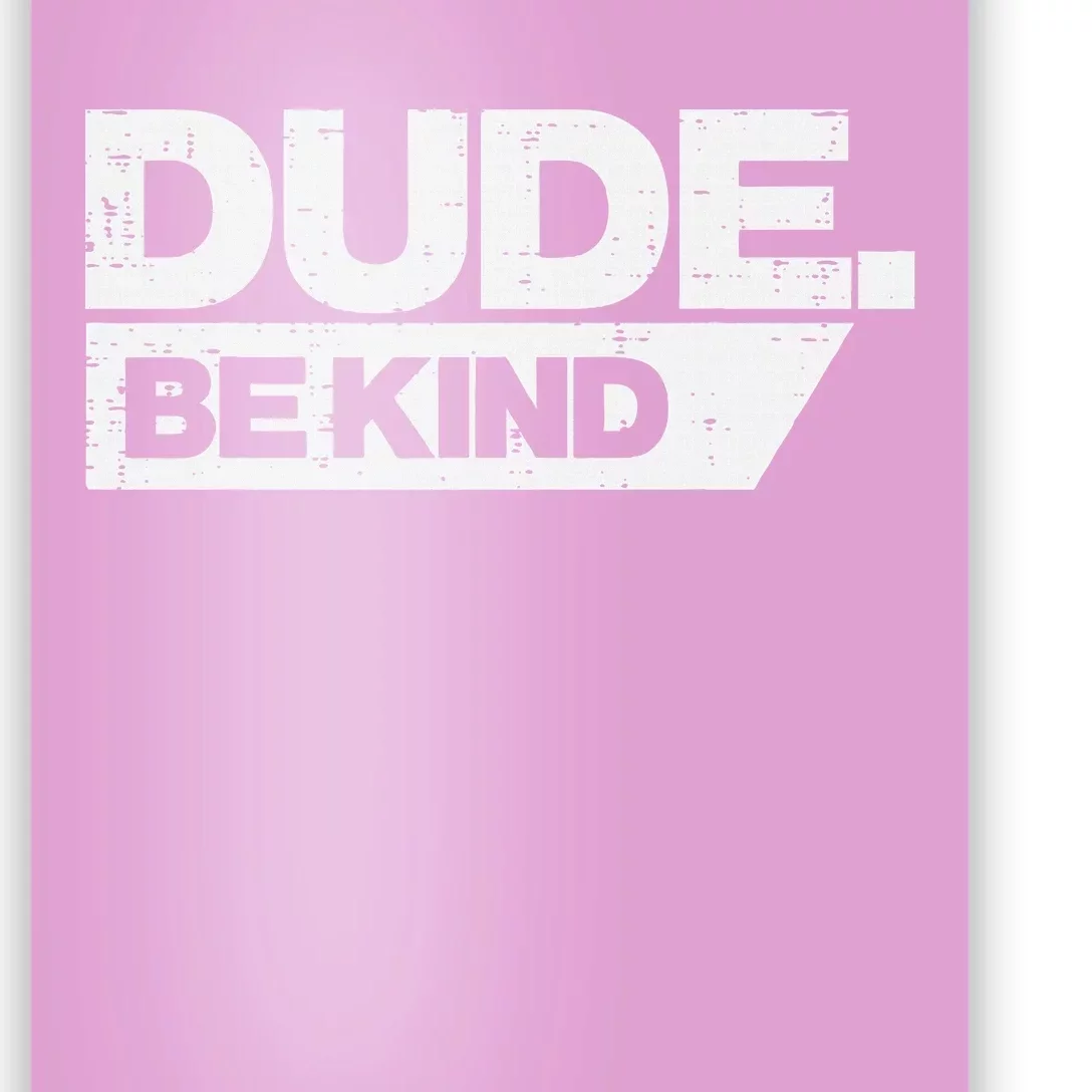 Dude Be Kind Unity Day Orange Anti Bullying Poster