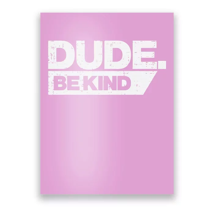 Dude Be Kind Unity Day Orange Anti Bullying Poster