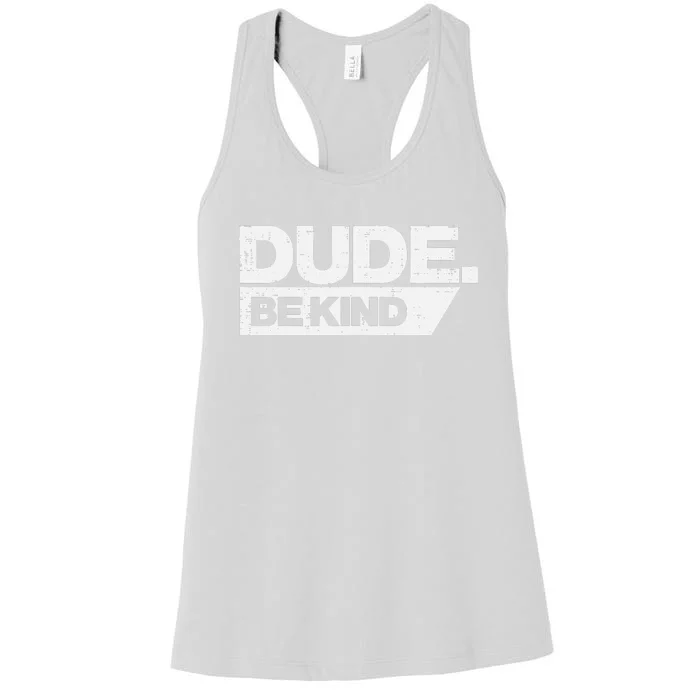 Dude Be Kind Unity Day Orange Anti Bullying Women's Racerback Tank