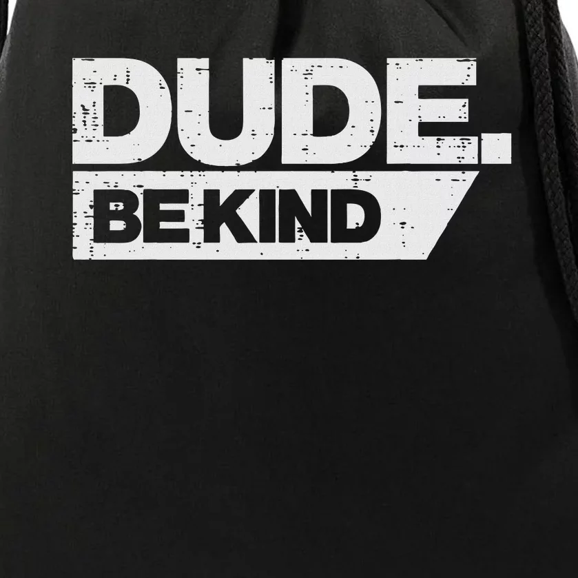 Dude Be Kind Unity Day Orange Anti Bullying Drawstring Bag