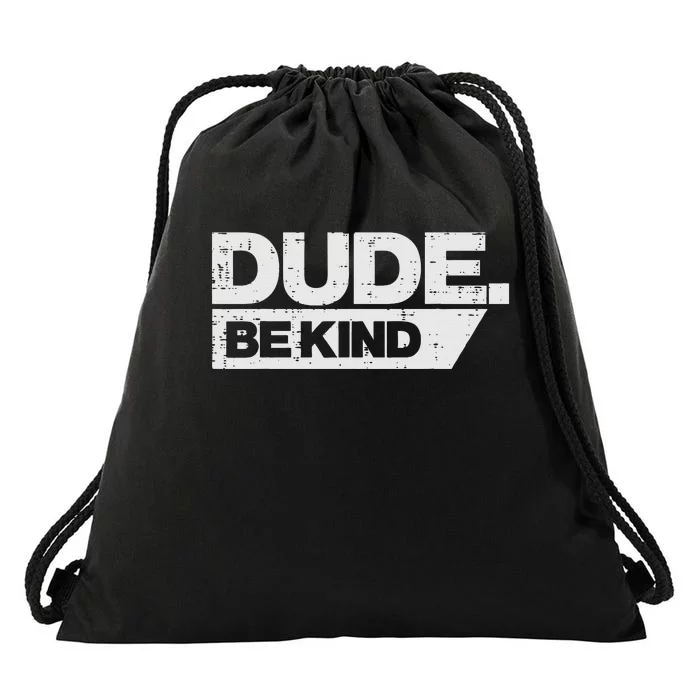 Dude Be Kind Unity Day Orange Anti Bullying Drawstring Bag