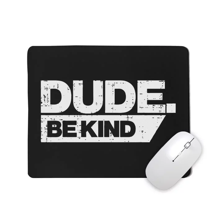 Dude Be Kind Unity Day Orange Anti Bullying Mousepad