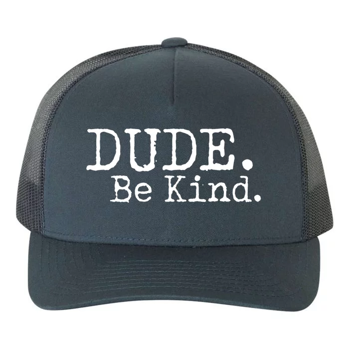 Dude Be Kind Kids Unity Day Orange Anti Bullying Yupoong Adult 5-Panel Trucker Hat