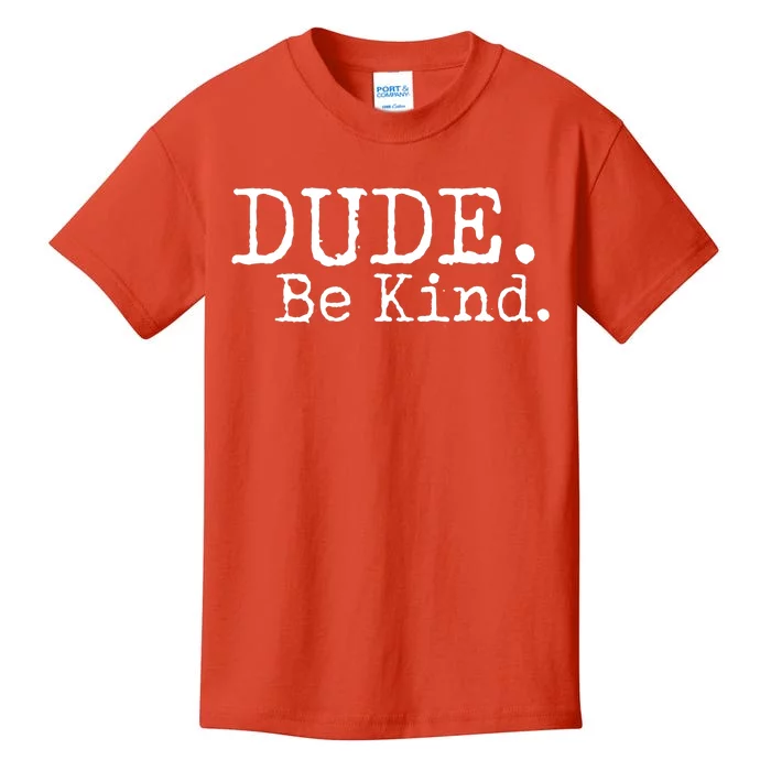 Dude Be Kind Kids Unity Day Orange Anti Bullying Kids T-Shirt