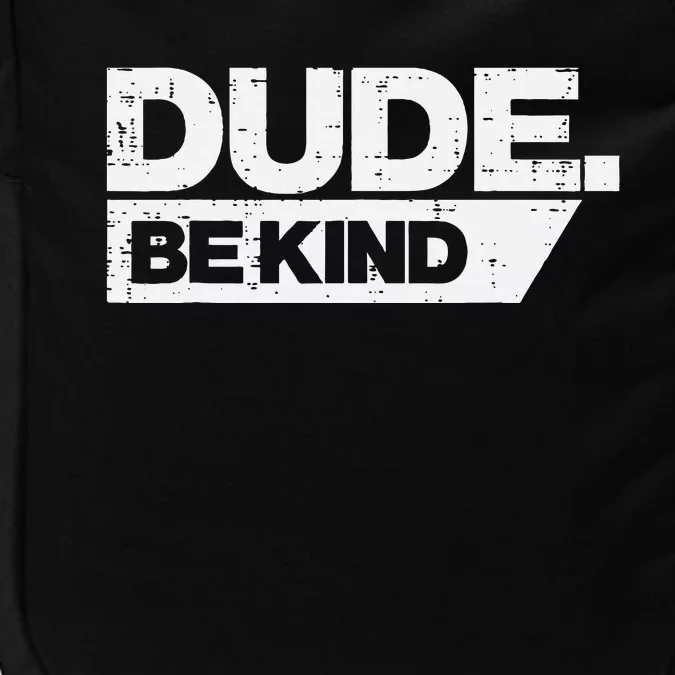 Dude Be Kind Unity Day Orange Anti Bullying Impact Tech Backpack